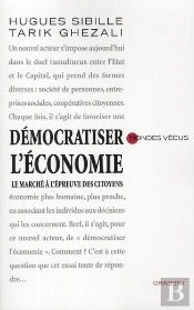 Démocratiser L'Économie ; Nouvelles Régulations, Nouvelles Alliances