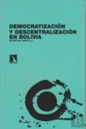 Democratización Y Descentralización En Bolivia