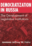 Democratization In Russia: The Development Of Legislative Institutions