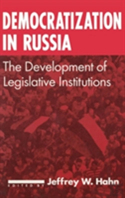 Bertrand.pt - Democratization In Russia: The Development Of Legislative Institutions