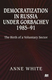 Democratization In Russia Under Gorbachev, 1985â€“91
