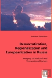 Democratization, Regionalization And Europeanization In Russia