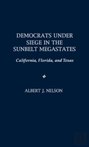 Democrats Under Siege In The Sunbelt Megastates