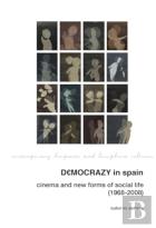 Democrazy In Spain: Cinema And New Forms Of Social Life (1968-2008)