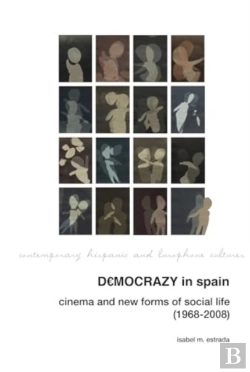 Bertrand.pt - Democrazy In Spain: Cinema And New Forms Of Social Life (1968-2008)