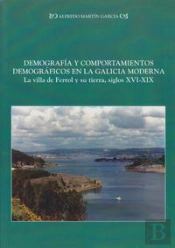 Demograf¡A Y Comportamientos Demográficos En La Galicia Moderna: La Villa Del Fe