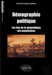 Démographie Politique. Les Lois De La Géopolitique Des Populations