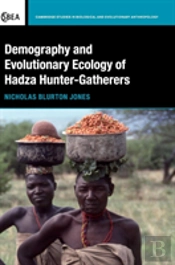 Demography And Evolutionary Ecology Of Hadza Hunter-Gatherers