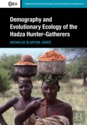 Demography And Evolutionary Ecology Of Hadza Hunter-Gatherers