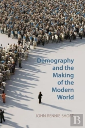 Demography And The Making Of The Modern World