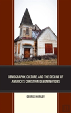 Bertrand.pt - Demography, Culture, And The Decline Of Americaâ€™S Christian Denominations