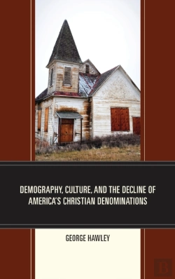 Bertrand.pt - Demography, Culture, And The Decline Of America'S Christian Denominations