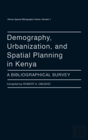 Demography, Urbanization, And Spatial Planning In Kenya