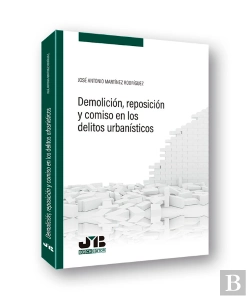 Bertrand.pt - Demolición, Reposición Y Comiso En Los Delitos Urbanísticos
