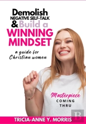 Demolish Negative Self-Talk & Build A Winning Mindset