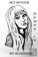Demon In My Blindness