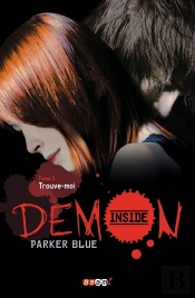 Demon Inside T.3 ; Trouve Moi ?