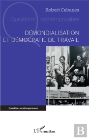 Démondialisation Et Démocratie De Travail