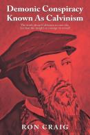Demonic Conspiracy Known As Calvinism