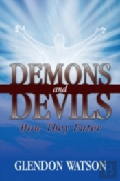 Demons And Devils: How They Enter