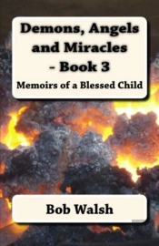 Demons, Angels And Miracles - Book 3