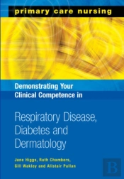 Demonstrating Your Clinical Competence In Respiratory Disease, Diabetes And Dermatology