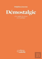 Démostalgie : De La Rupture Du Citoyen Avec Le Politique