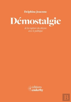Bertrand.pt - Démostalgie : De La Rupture Du Citoyen Avec Le Politique