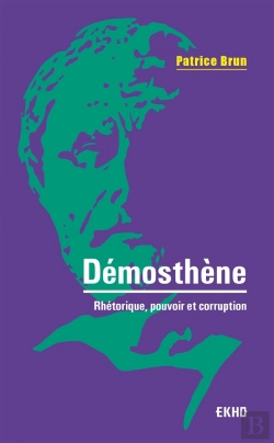 Bertrand.pt - Démosthène : Rhétorique, Pouvoir Et Corruption