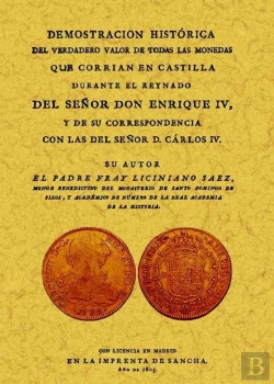 Bertrand.pt - Demostración Histórica Del Verdadero Valor De Todas Las Monedas Que Corrían En Castilla Durante El R