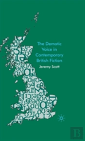 Demotic Voice In Contemporary British Fiction