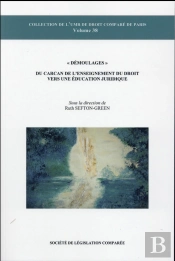Démoulages ; Du Carcan De L'Enseignement Du Droit Vers Une Éducation Juridique