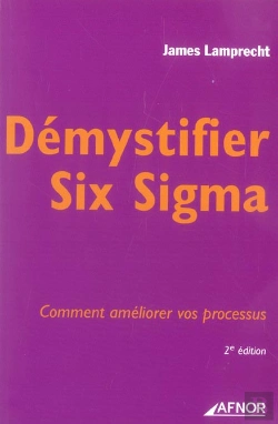 Bertrand.pt - Demystifier Six Sigma. Comment Ameliorer Vos Processus (2e Edition)