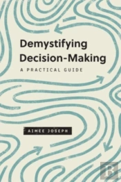 Demystifying Decision-Making