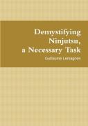 Demystifying Ninjutsu, A Necessary Task