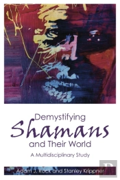 Demystifying Shamans And Their World