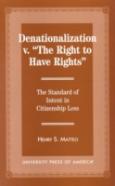Denationalization Vs. The Right To Have Rights