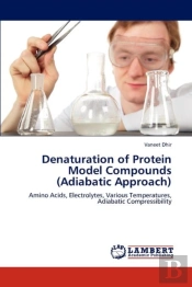 Denaturation Of Protein Model Compounds (Adiabatic Approach)