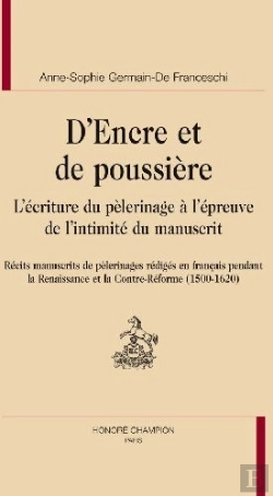 Bertrand.pt - D'Encre Et De Poussière ; L'Écriture Du Pèlerinage À L'Épreuve De L'Intimité Du Manuscrit