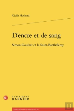 Bertrand.pt - D'Encre Et De Sang : Simon Goulart Et La Saint-Barthélemy
