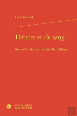 Bertrand.pt - D'Encre Et De Sang : Simon Goulart Et La Saint-Barthélemy