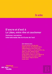 D'Encre Et D'Exil T.6 ; Sixièmes Rencontres Internationales Des Écritures De L'Exil
