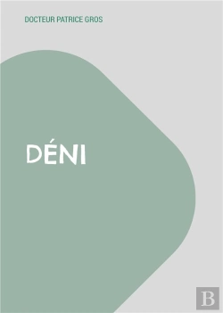 Bertrand.pt - Déni ; Tranche De Vie Médicales En Consultation
