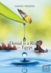 Denial Is A River In Egypt