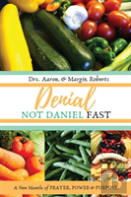 Denial Not Daniel Fast