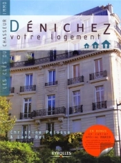 Dénichez Votre Logement ; Les Clés Du Chasseur Immo