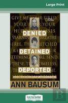 Denied, Detained, Deported