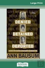Denied, Detained, Deported
