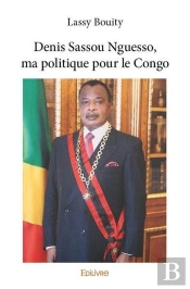 Denis Sassou Nguesso, Ma Politique Pour Le Congo