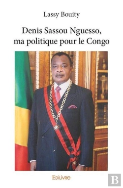 Bertrand.pt - Denis Sassou Nguesso, Ma Politique Pour Le Congo